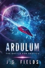 Ardulum: The Battle for Pruitcu By J. S. Fields Cover Image