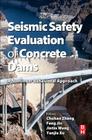 Seismic Safety Evaluation of Concrete Dams: A Nonlinear Behavioral Approach Cover Image