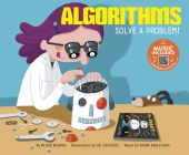 Algorithms: Solve a Problem! (Code It!) By Blake Hoena, Sr. Sanchez (Illustrator), Mark Mallman (Producer) Cover Image