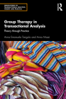 Group Therapy in Transactional Analysis: Theory through Practice Cover Image