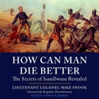 How Can Man Die Better: The Secrets of Isandlwana Revealed By Lieutenant Colonel Mike Snook, Dennis Kleinman (Read by), Brigadier David Keenan (Contribution by) Cover Image