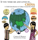 If You Were Me and Lived in...China: A Child's Introduction to Culture Around the World (If You Were Me and Lived In... Cultural) By Carole P. Roman, Kelsea Wierenga (Illustrator) Cover Image