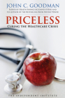 Priceless: Curing the Healthcare Crisis By John C. Goodman, PhD Cover Image