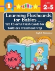 Learning Flashcards for Babies 120 Colorful Flash Cards for Toddlers Preschool Prep English Vietnamese: Basic words cards ABC letters, number, animals By Kiddy Language Publishing Cover Image