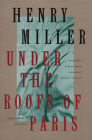 Under the Roofs of Paris (Miller) By Henry Miller Cover Image