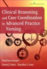 Clinical Reasoning and Care Coordination in Advanced Practice Nursing By Ruthanne Kuiper, Daniel J. Pesut, Tamatha E. Arms Cover Image