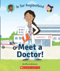 Meet a Doctor! (In Our Neighborhood) (Library Edition) By AnnMarie Anderson, Lisa Hunt (Illustrator) Cover Image