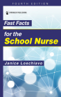 Fast Facts for the School Nurse, Fourth Edition By Janice Loschiavo Cover Image