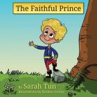 The Faithful Prince By Nathan Dicky (Illustrator), Sarah Tun Cover Image