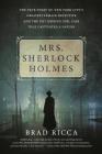 Mrs. Sherlock Holmes: The True Story of New York City's Greatest Female Detective and the 1917 Missing Girl Case That Captivated a Nation Cover Image