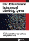 Omics for Environmental Engineering and Microbiology Systems By Vineet Kumar (Editor), Vinod Kumar Garg (Editor), Sunil Kumar (Editor) Cover Image