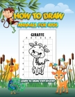 How to Draw Animals for kids: drawing cute stuff, how to draw books for kids 9 12 By Moodoz Publishing Cover Image