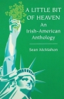 A Little Bit of Heaven: An Irish-American Anthology Cover Image
