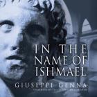 In the Name of Ishmael By Giuseppe Genna, Ann Goldstein (Translator), Grover Gardner (Read by) Cover Image