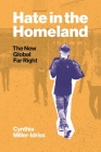 Hate in the Homeland: The New Global Far Right By Cynthia Miller-Idriss Cover Image