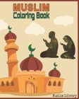 Muslim Coloring Book: Nice Gift For Kids Islamic Coloring Books Beautiful Coloring Designs Let's Learn About Islam! By Muslim Library Cover Image