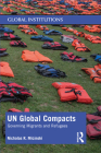 UN Global Compacts: Governing Migrants and Refugees (Global Institutions) Cover Image