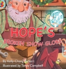 Hope's Broken Snow Globe By Kelly Chang Rickert, Tanya Campbell (Illustrator) Cover Image