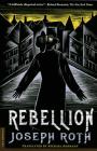 Rebellion: A Novel By Joseph Roth, Michael Hofmann (Translated by) Cover Image