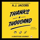 Thanks a Thousand: A Gratitude Journey By A. J. Jacobs (Read by) Cover Image