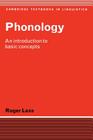 Phonology: An Introduction to Basic Concepts (Cambridge Textbooks in Linguistics) By Roger Lass Cover Image