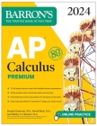 AP Calculus Premium, 2024: 12 Practice Tests + Comprehensive Review + Online Practice (Barron's AP Prep) Cover Image