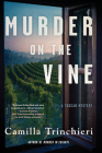 Murder on the Vine (A Tuscan Mystery #3) By Camilla Trinchieri Cover Image