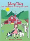 Sheep Tales: The Adventures of Tobey and Chloe By Bruce Wilcox, Jamie Forgetta (Illustrator) Cover Image