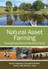 Natural Asset Farming: Creating Productive and Biodiverse Farms By David B. Lindenmayer, Suzannah M. Macbeth, David G. Smith Cover Image
