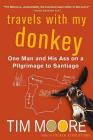Travels with My Donkey: One Man and His Ass on a Pilgrimage to Santiago Cover Image