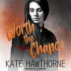 Worth the Chance Lib/E By Alexander Cendese (Read by), Kate Hawthorne, Z. a. Martin (Read by) Cover Image