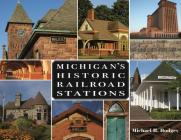 Michigan's Historic Railroad Stations (Painted Turtle) By Michael H. Hodges Cover Image