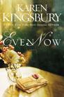 Even Now (Lost Love #1) By Karen Kingsbury Cover Image