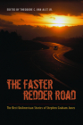 The Faster Redder Road: The Best Unamerican Stories of Stephen Graham Jones By Theodore C. Van Alst (Editor), Stephen Graham Jones Cover Image