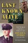 Last Known Alive: The Search for Sergeant First Class Donald L. Sparks, WIA, MIA, POW (Wisdom of Life) Cover Image