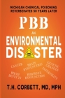 Pbb: Michigan Chemical Poisoning Reverberates 50 Years Later By T. H. Corbett Cover Image