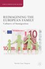 Reimagining the European Family: Cultures of Immigration (Studies in European Culture and History) Cover Image