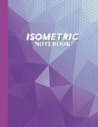 Isometric Notebook: Graph Paper Isometric Notebook 1/4 inch Distance Between Parallel Lines 3D Paper 120 pages Engineering Paper Grid of E By Digna W. Correa Cover Image