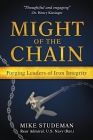 Might of the Chain: Forging Leaders of Iron Integrity By Mike Studeman Cover Image