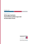 Wirkungsorientierte Haushaltskonsolidierung in der kommunalen Praxis By Die Hochschule Für Öffentliche Verw, Sebastian Cott Cover Image