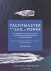 Yachtmaster for Sail and Power: The Essential Manual for RYA Yachtmaster® Certificates of Competence Cover Image