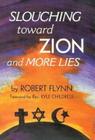 Slouching toward Zion and More Lies By Robert Flynn, Kyle Childress (Foreword by) Cover Image