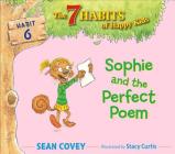 Sophie and the Perfect Poem: Habit 6 (The 7 Habits of Happy Kids #6) Cover Image