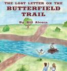 The Lost Letter on the Butterfield Trail By Bill Alcorn, Diane Krause (Editor) Cover Image
