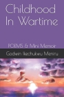 Childhood In Wartime: Poems And Mini Memoir By Godwin Ikechukwu Meniru Cover Image