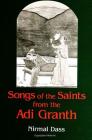 Songs of the Saints from the Adi Granth By Nirmal Dass (Introduction by) Cover Image