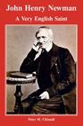 John Henry Newman: A Very English Saint By Peter M. Chisnall Cover Image