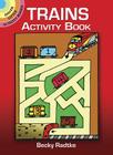 Trains Activity Book (Dover Little Activity Books) By Becky Radtke Cover Image