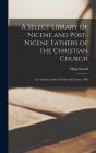 A Select Library of Nicene and Post-Nicene Fathers of the Christian Church: St. Ambrose: Select Works and Letters. 1896 By Philip Schaff Cover Image