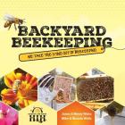 Backyard Beekeeping: We Take The Sting Out Of Beekeeping By Jason &. Mindy Waite, Mike &. Rhonda Wells Cover Image
